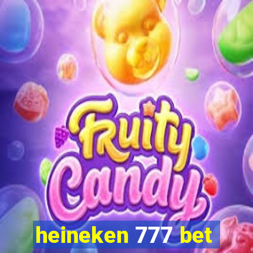 heineken 777 bet